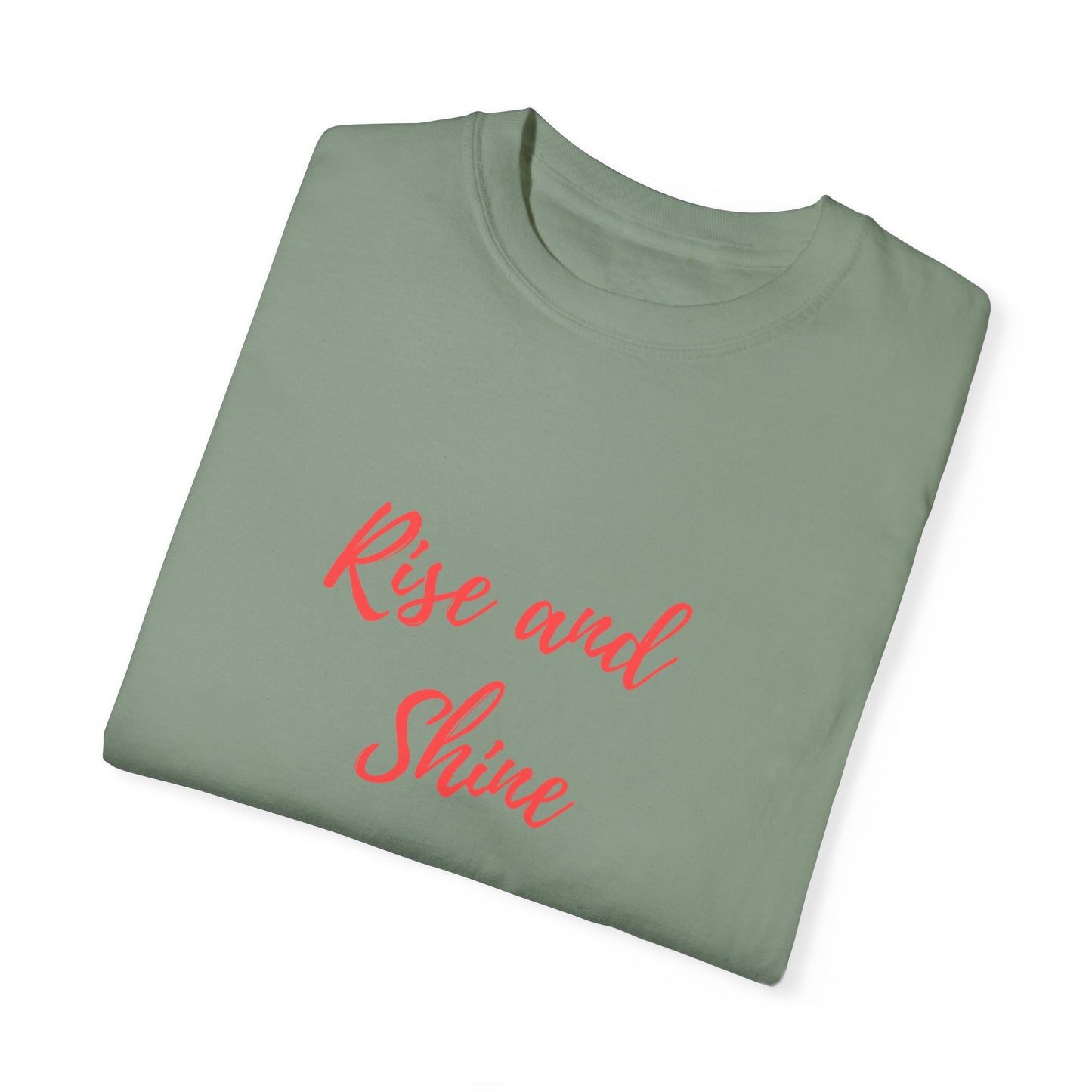 Rise and Shine Unisex Garment-Dyed T-shirt