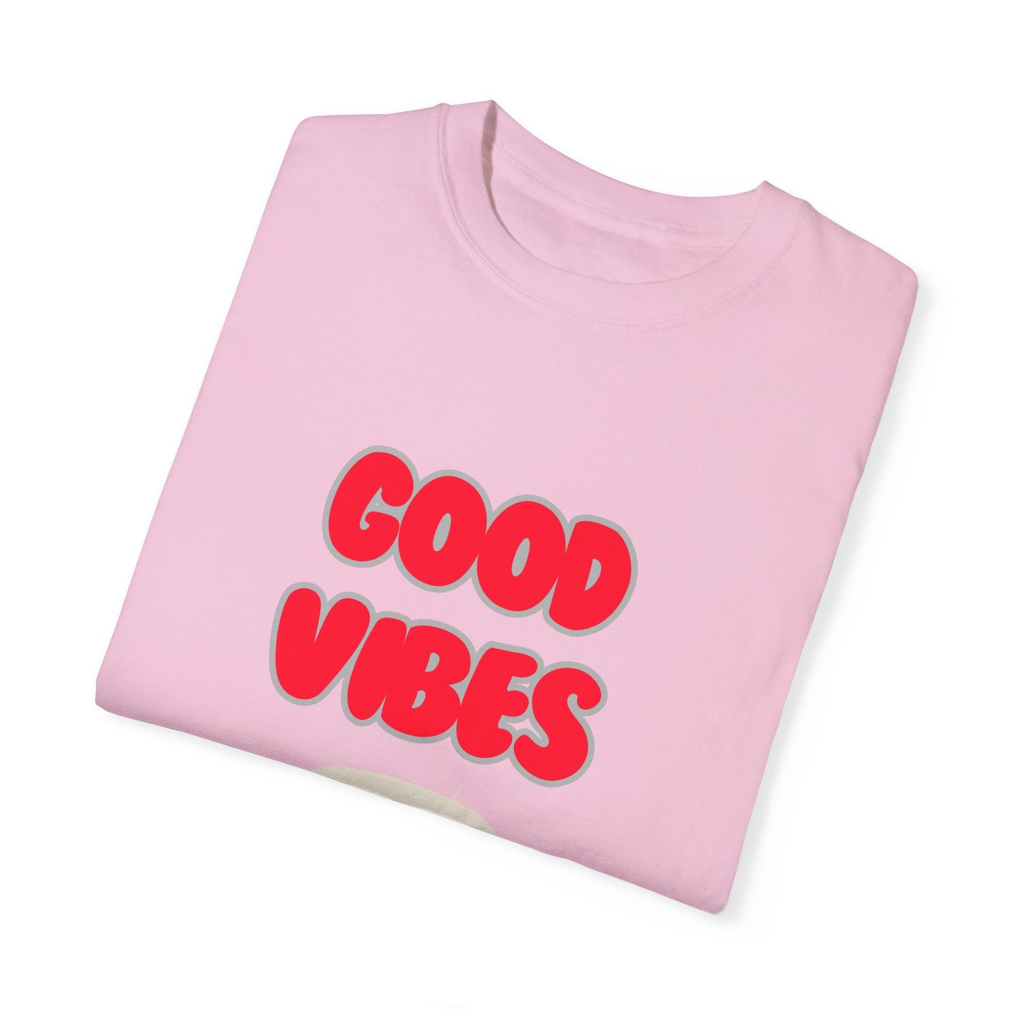 Good Vibes Unisex Garment-Dyed T-shirt