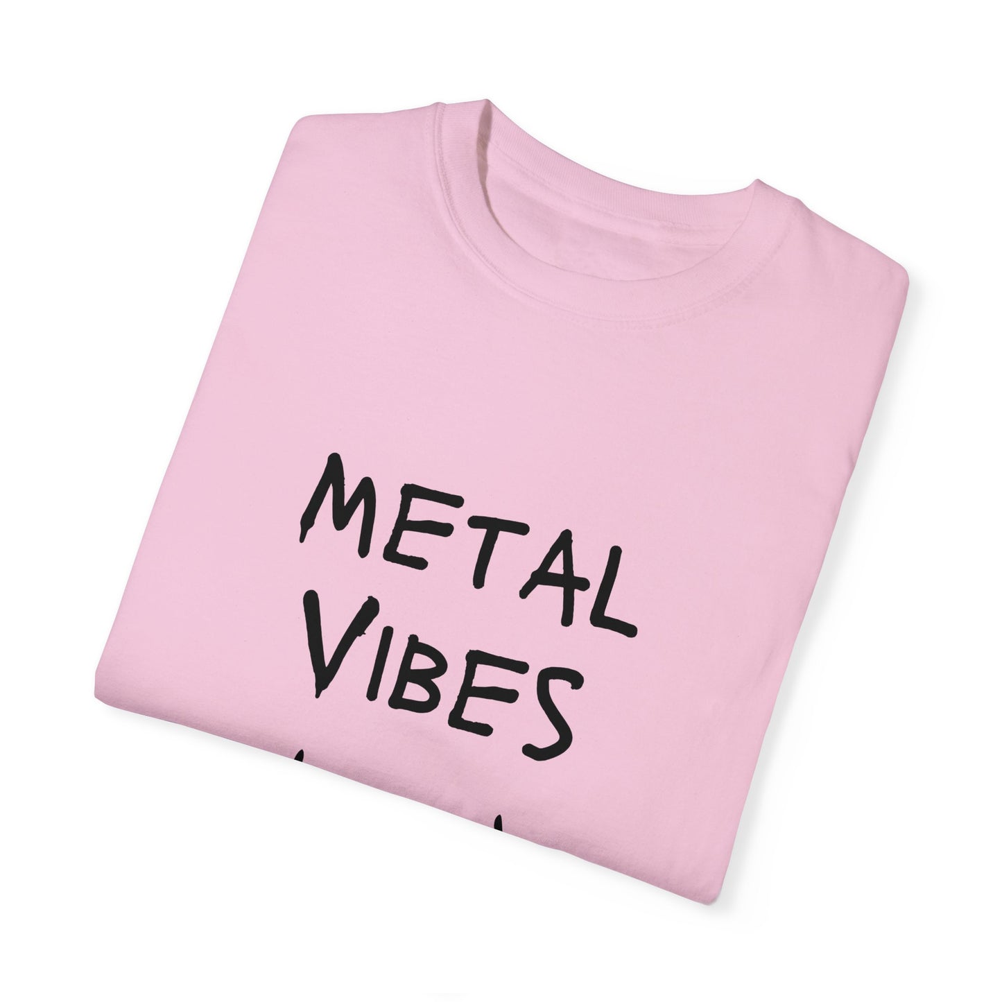 Metal Vibes Unisex Garment-Dyed T-shirt