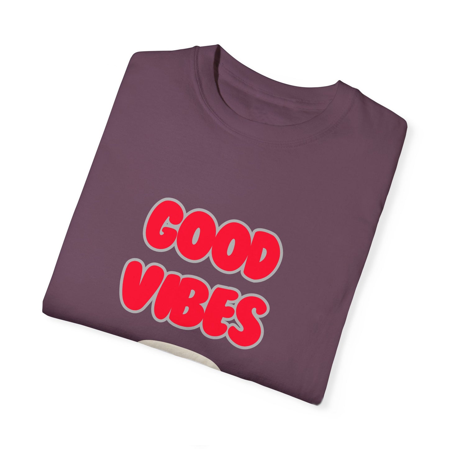 Good Vibes Unisex Garment-Dyed T-shirt