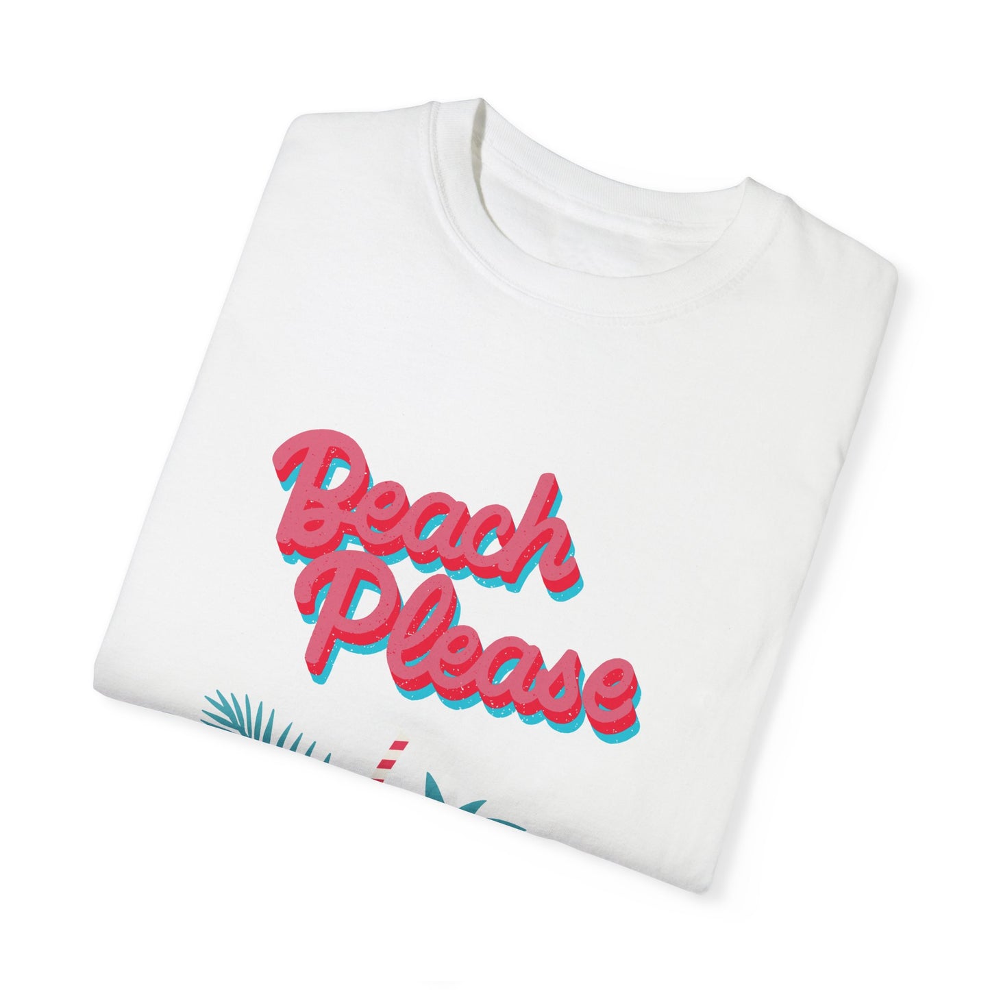 Beach Please Unisex Garment-Dyed T-shirt