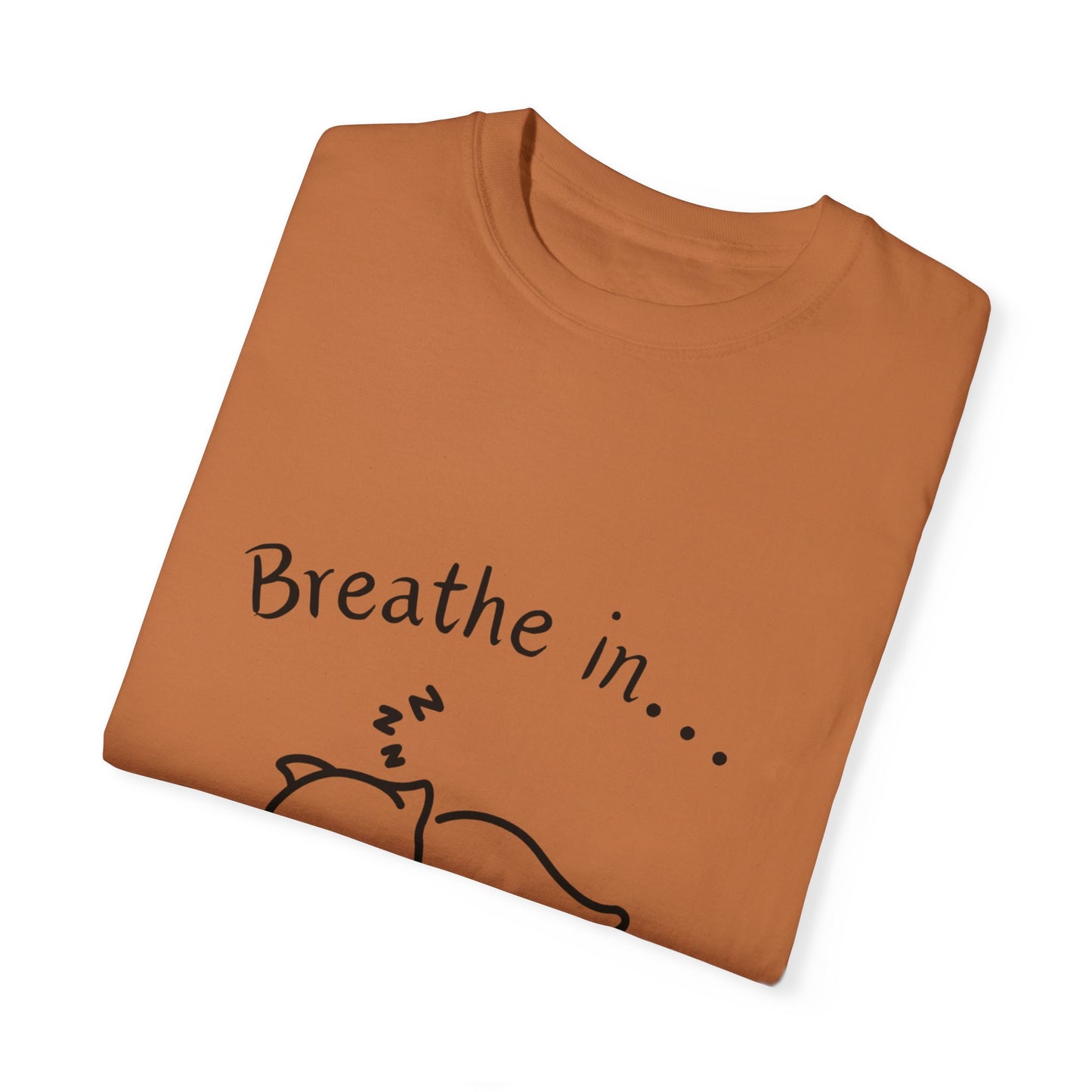 Breathe In and Out With Sleeping Cat Unisex Garment-Dyed T-shirt