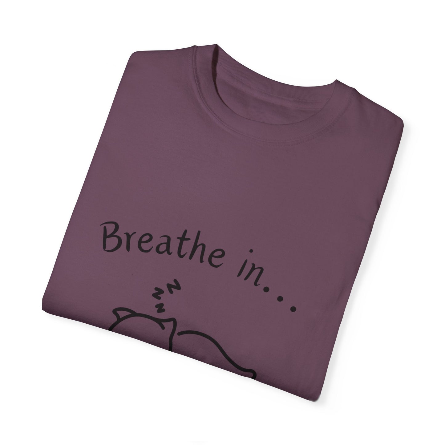 Breathe In and Out With Sleeping Cat Unisex Garment-Dyed T-shirt