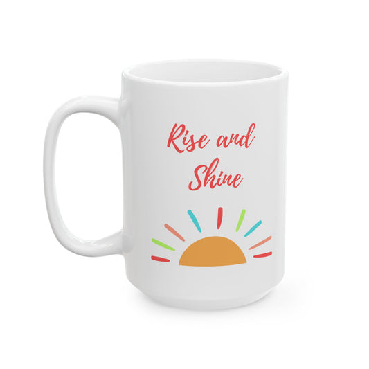 Rise and Shine Ceramic Mug, (11oz, 15oz)