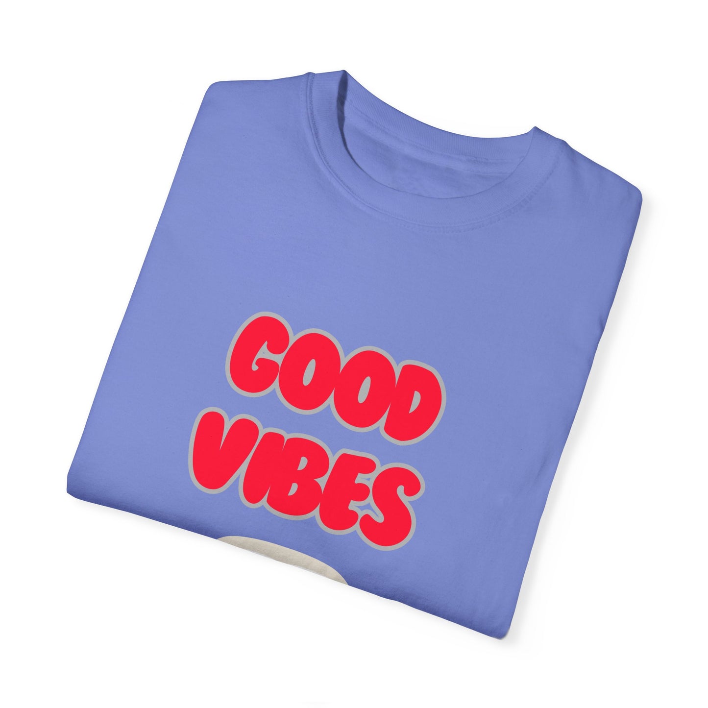 Good Vibes Unisex Garment-Dyed T-shirt