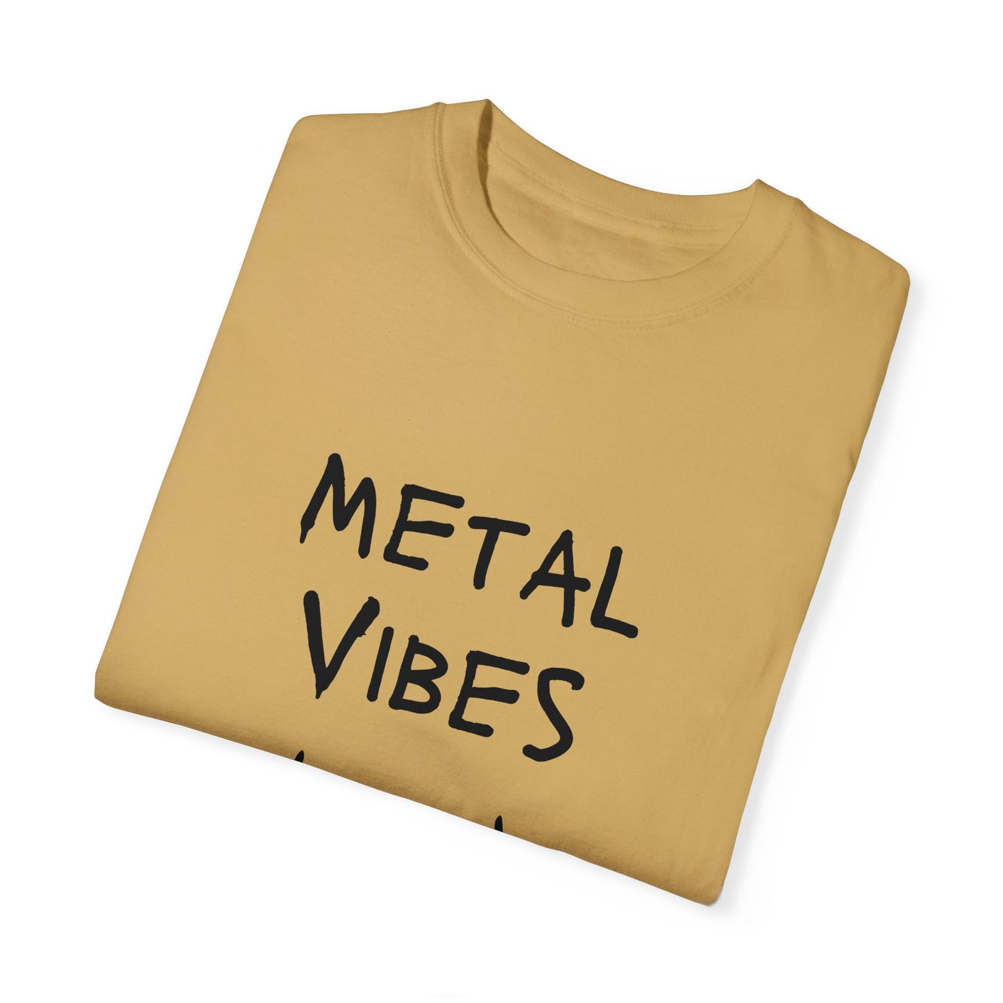 Metal Vibes Unisex Garment-Dyed T-shirt