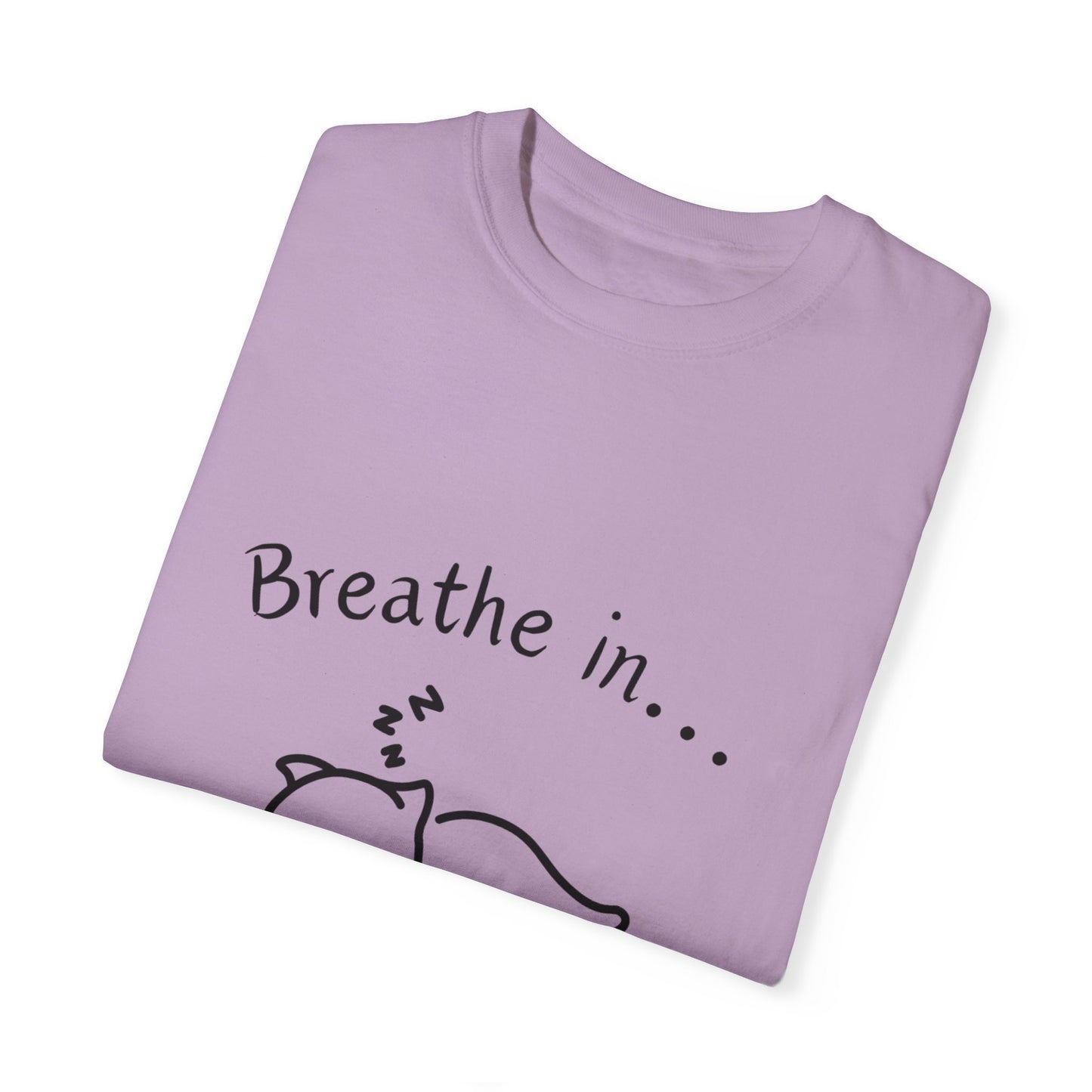 Breathe In and Out With Sleeping Cat Unisex Garment-Dyed T-shirt