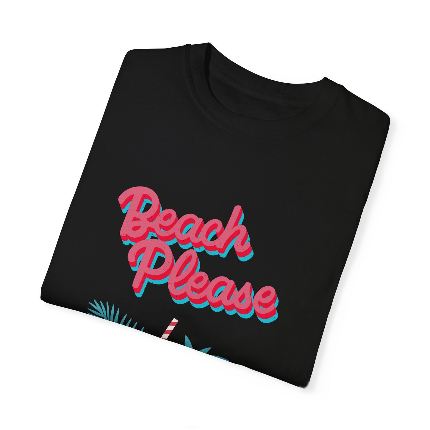 Beach Please Unisex Garment-Dyed T-shirt