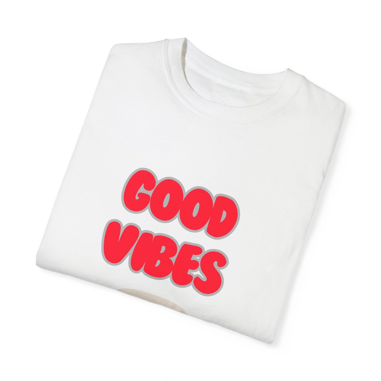 Good Vibes Unisex Garment-Dyed T-shirt