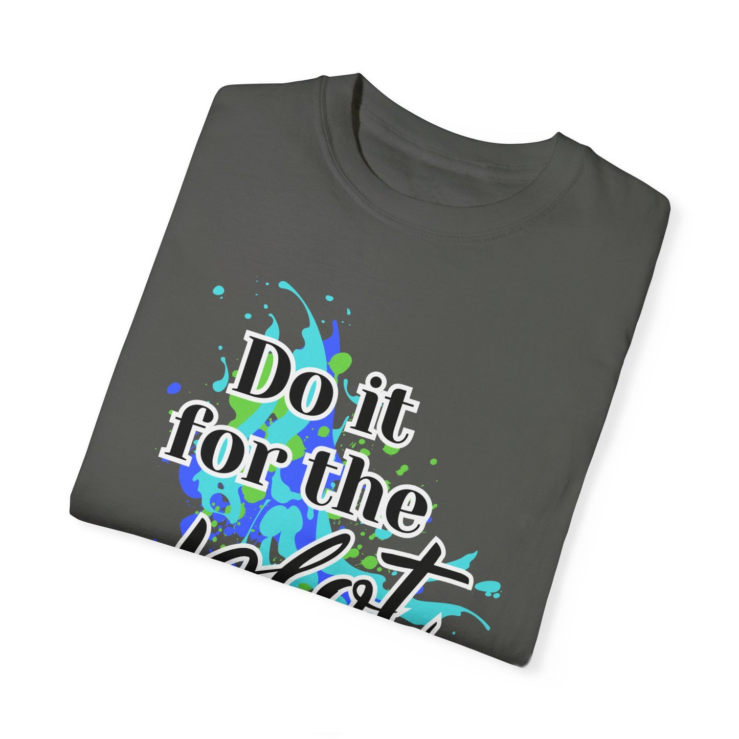 Do it for the Plot Unisex Garment-Dyed T-shirt