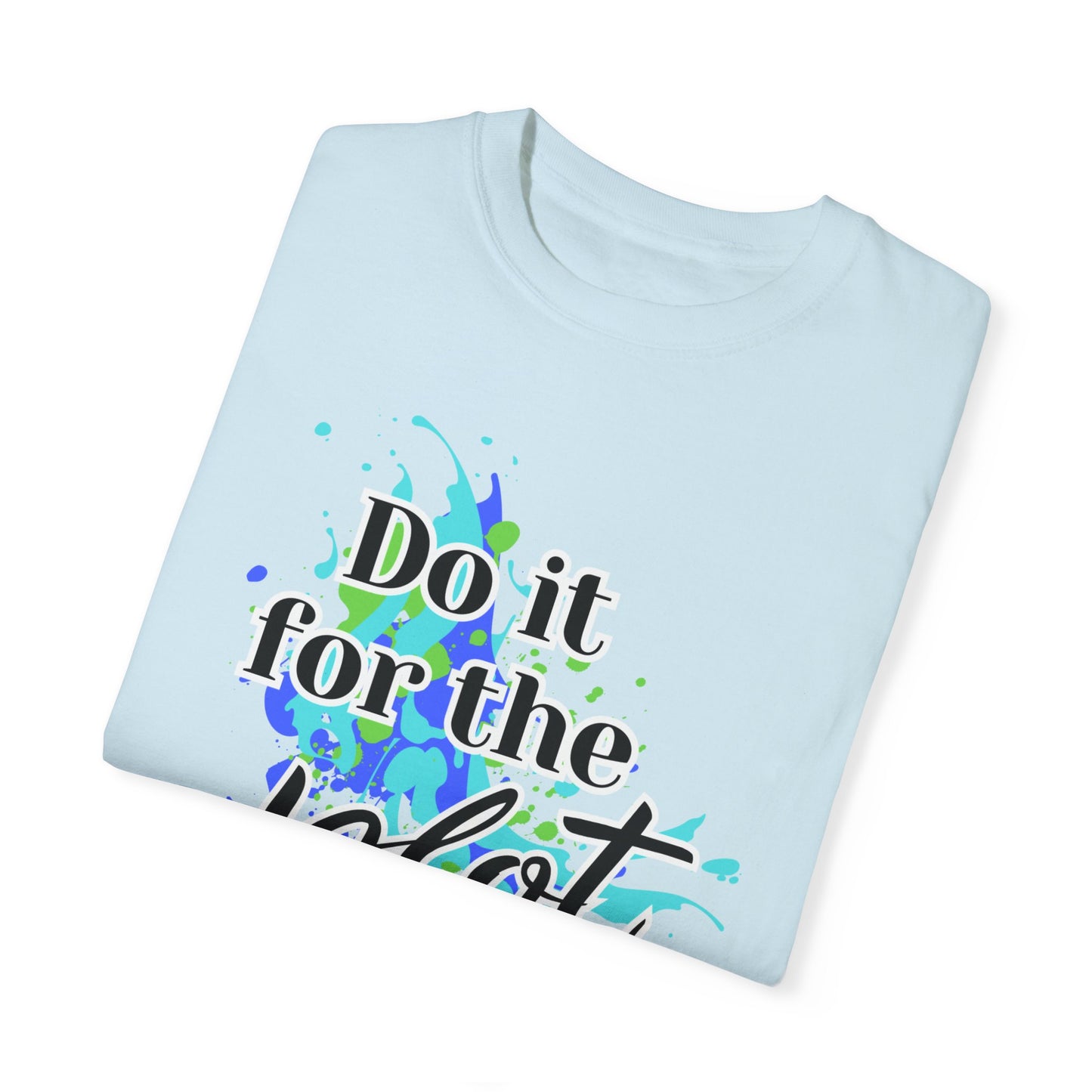 Do it for the Plot Unisex Garment-Dyed T-shirt