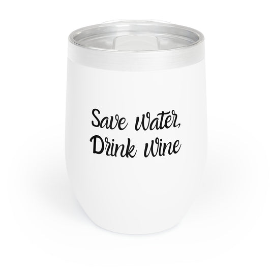 Save Water, Drink Wine Chill Wine Tumbler