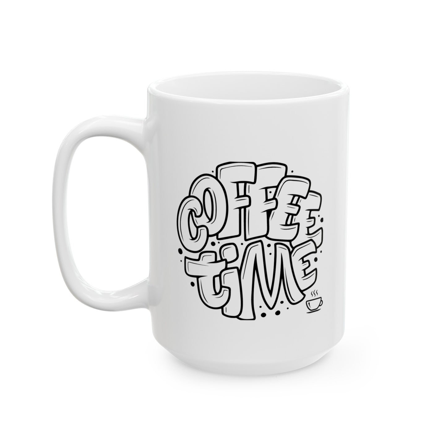 Coffee Time Ceramic Mug, (11oz, 15oz)