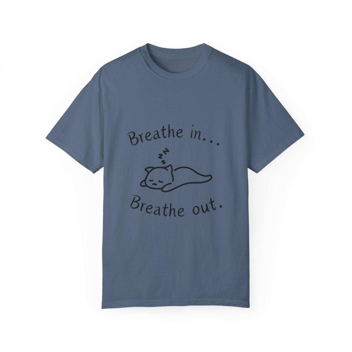 Breathe In and Out With Sleeping Cat Unisex Garment-Dyed T-shirt