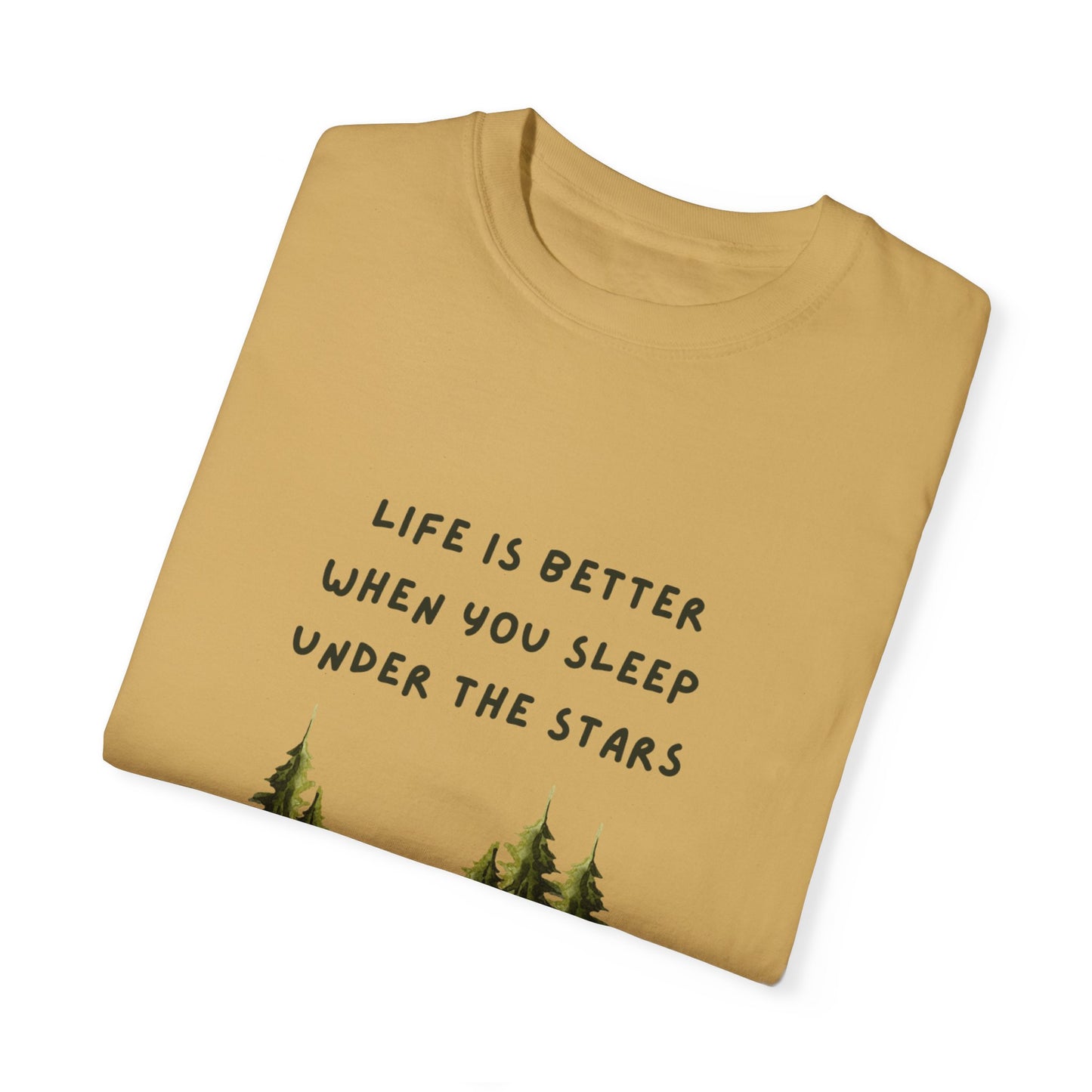 Life is Better When You Sleep Under the Stars Unisex Garment-Dyed T-shirt