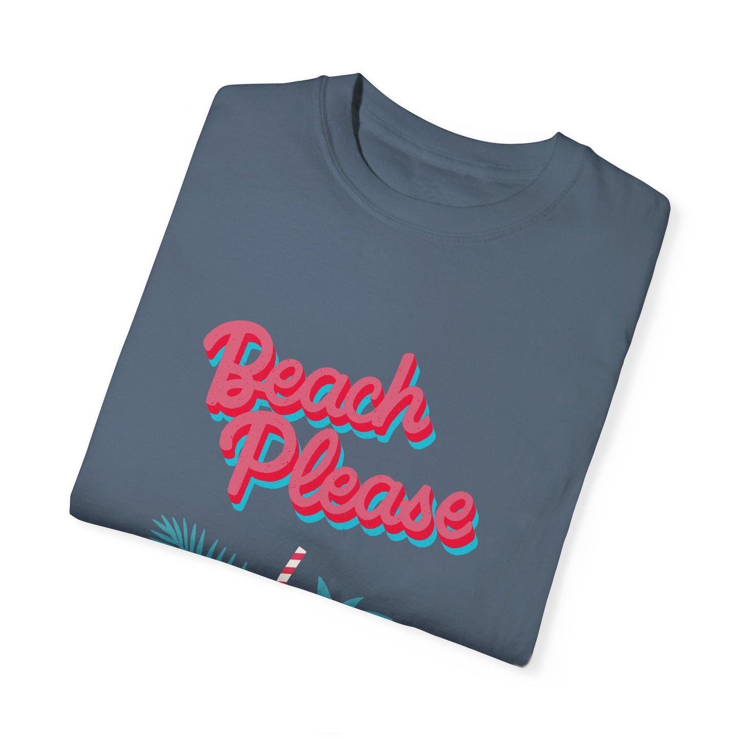 Beach Please Unisex Garment-Dyed T-shirt