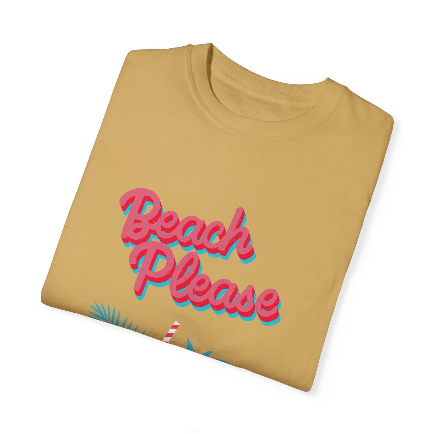 Beach Please Unisex Garment-Dyed T-shirt