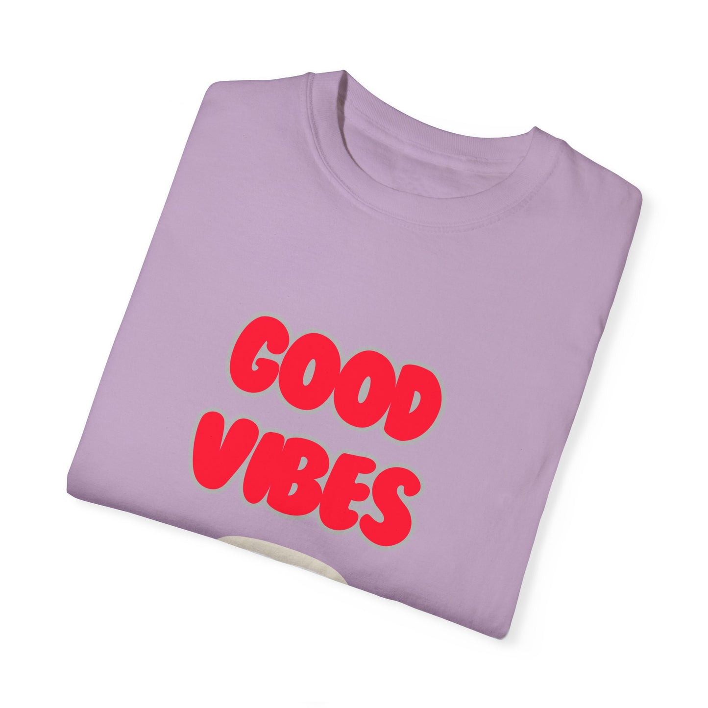 Good Vibes Unisex Garment-Dyed T-shirt