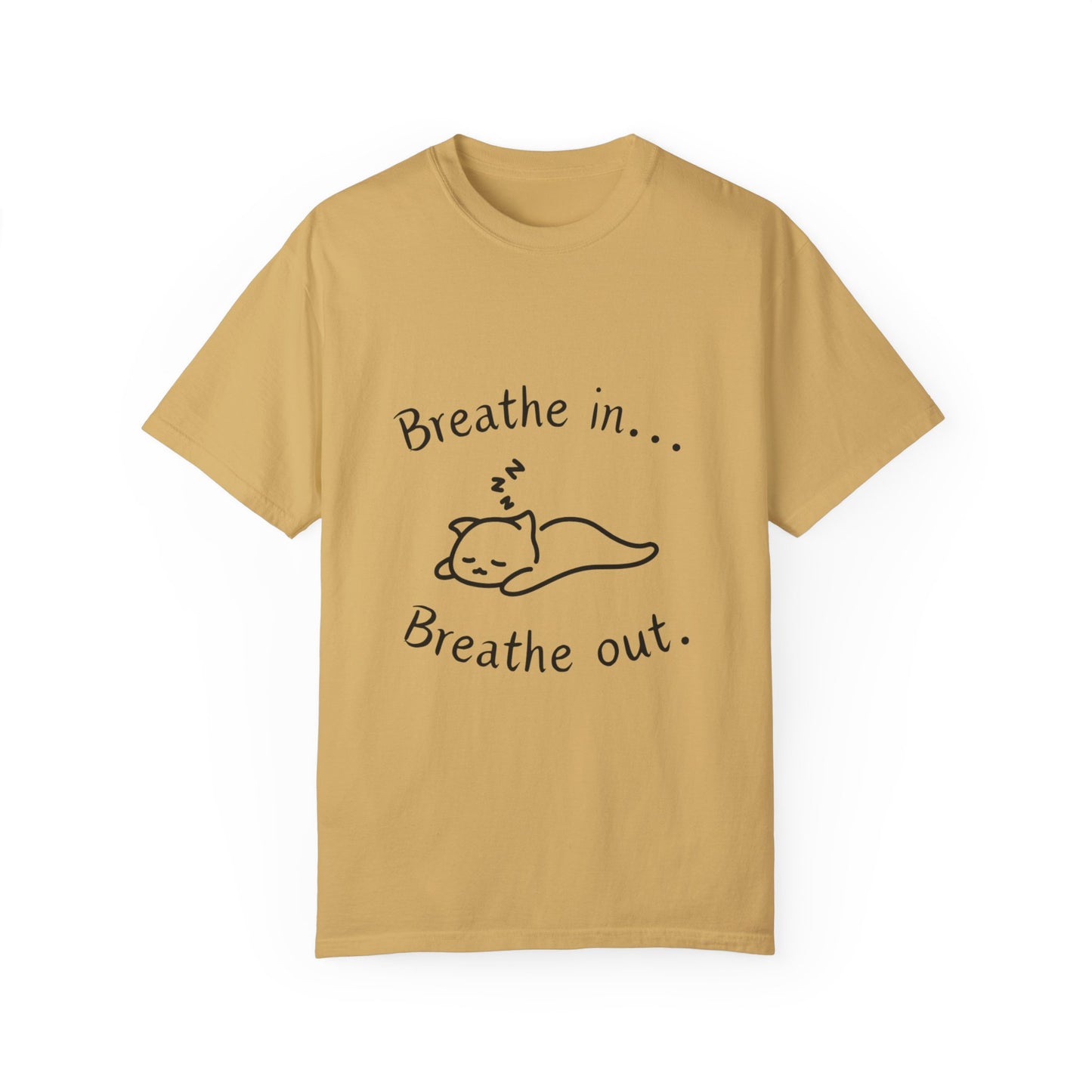 Breathe In and Out With Sleeping Cat Unisex Garment-Dyed T-shirt