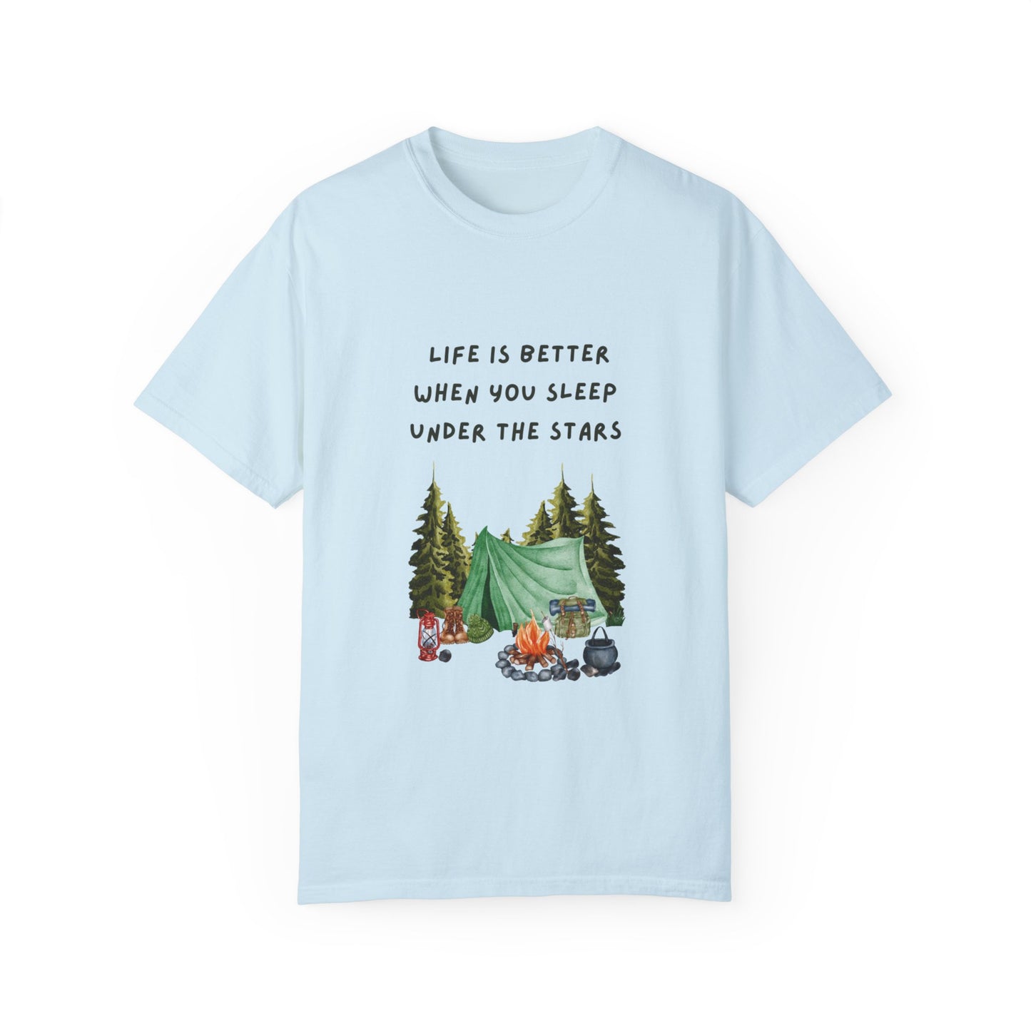 Life is Better When You Sleep Under the Stars Unisex Garment-Dyed T-shirt