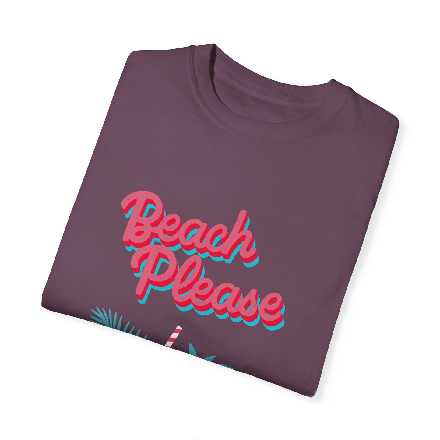 Beach Please Unisex Garment-Dyed T-shirt