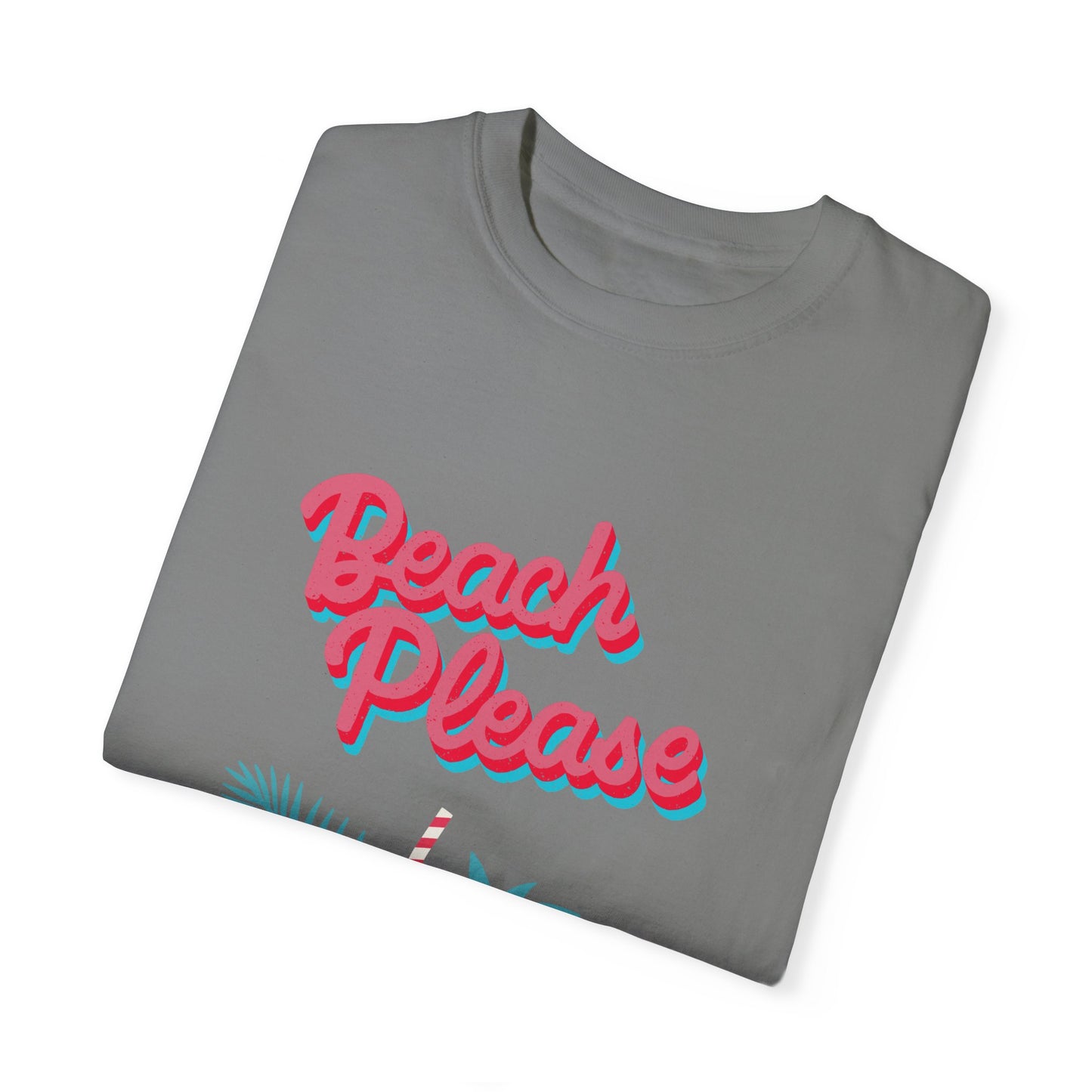 Beach Please Unisex Garment-Dyed T-shirt