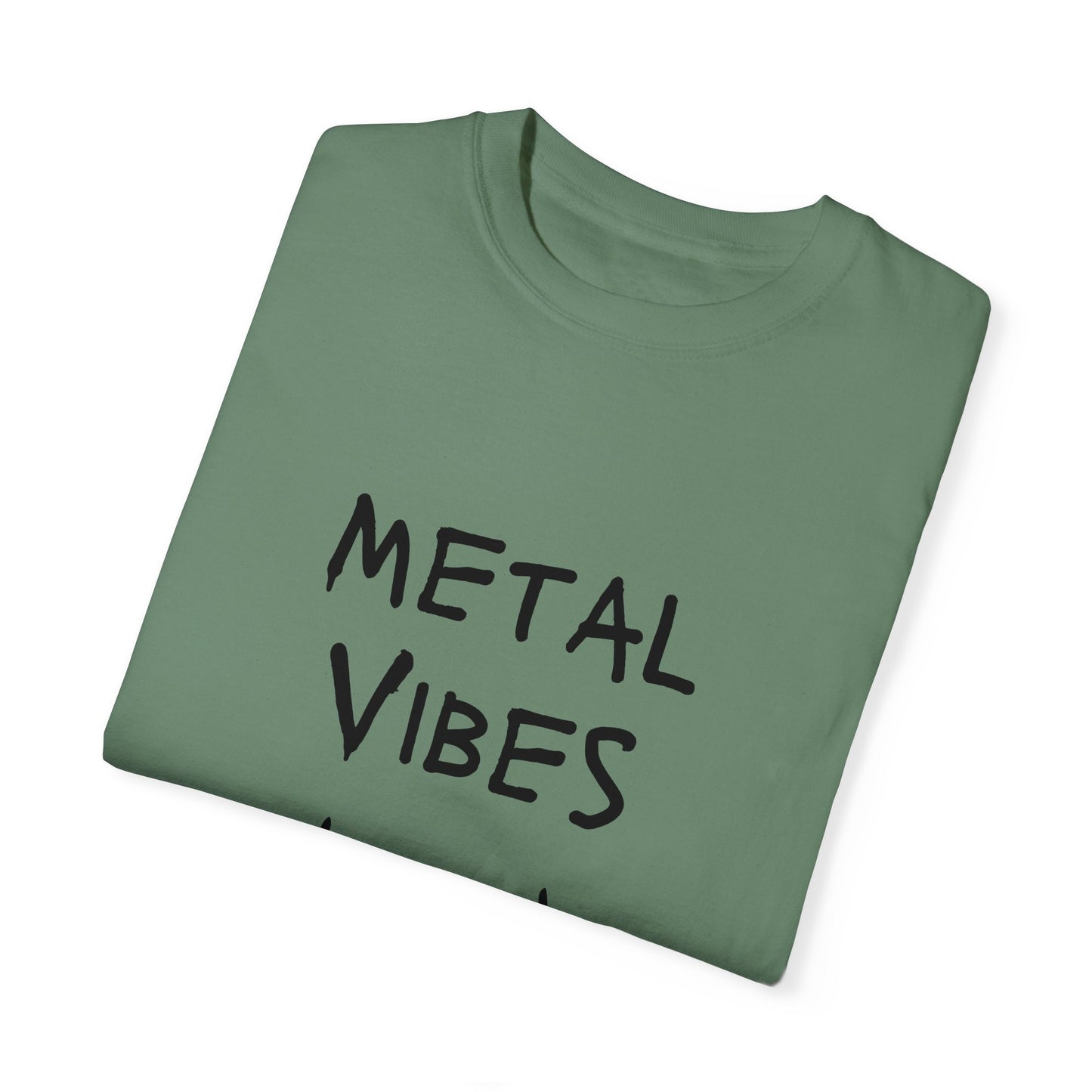 Metal Vibes Unisex Garment-Dyed T-shirt