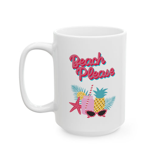 Beach Please Ceramic Mug, (11oz, 15oz)