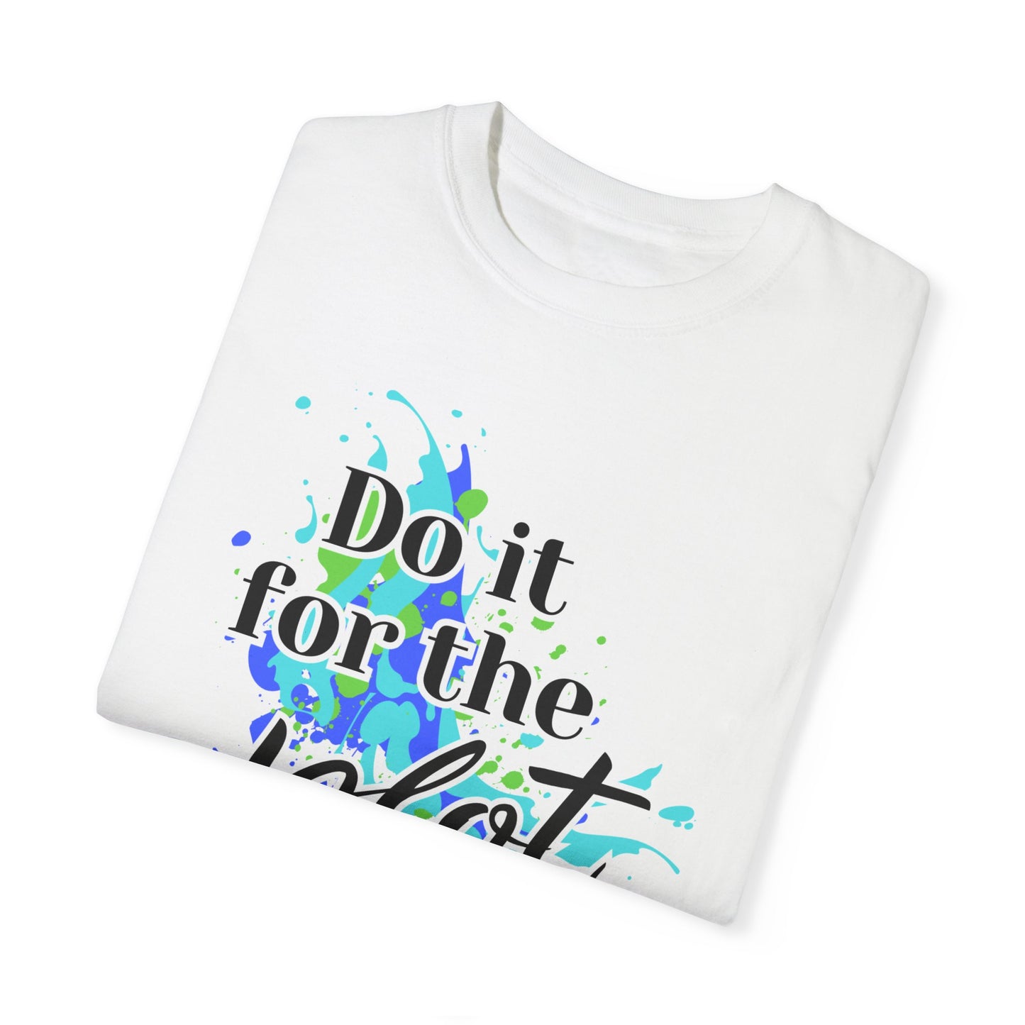 Do it for the Plot Unisex Garment-Dyed T-shirt