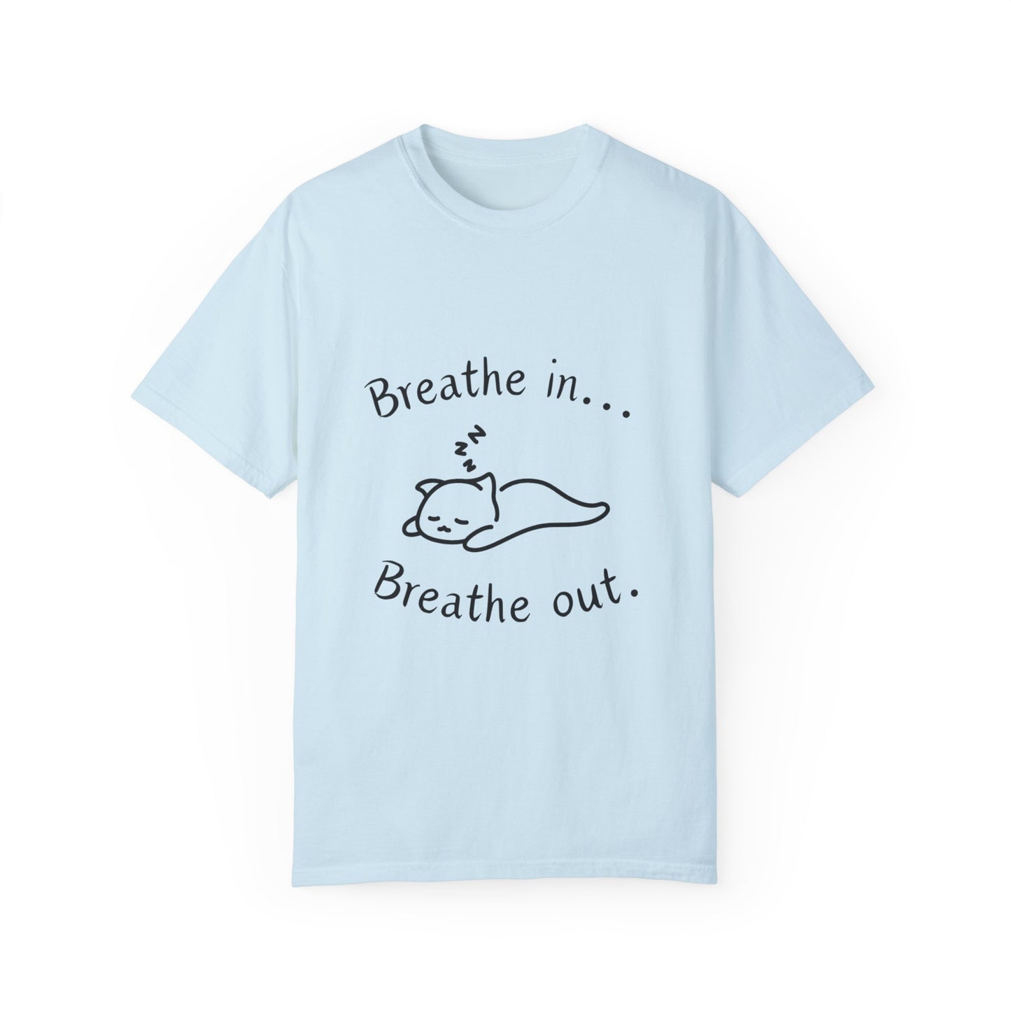 Breathe In and Out With Sleeping Cat Unisex Garment-Dyed T-shirt