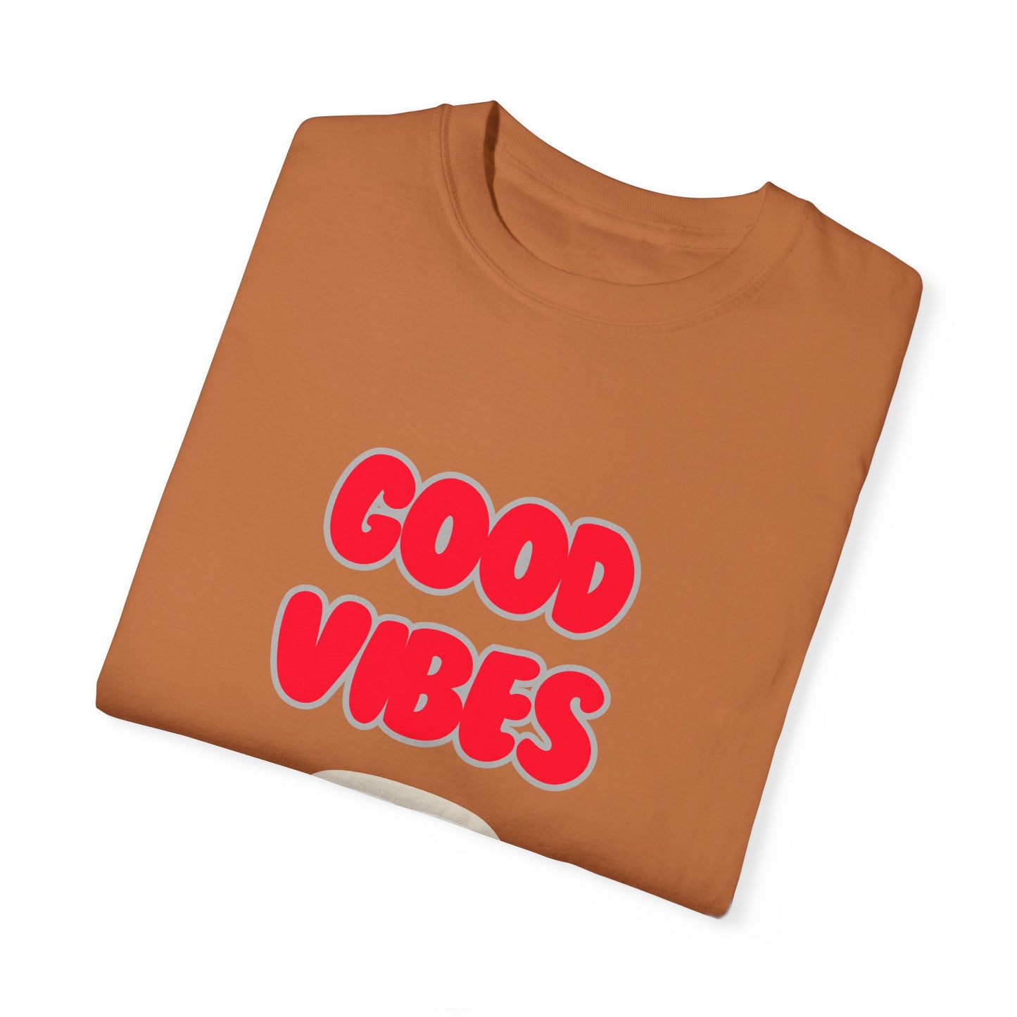 Good Vibes Unisex Garment-Dyed T-shirt