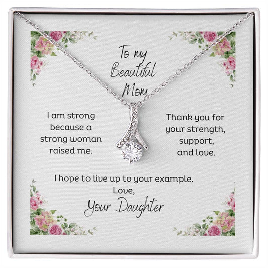 Necklace for Mom- Thank your mom for her strength, support, and love. Let her know how much she is appreciated.