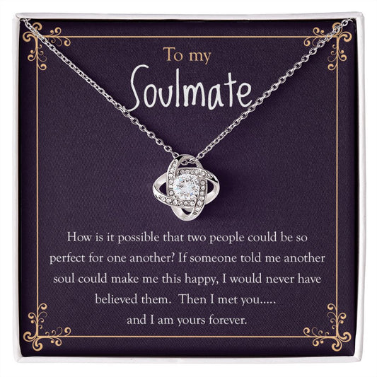 To My Soulmate | Then I Met You, & I Am Yours Forever - Love Knot Necklace